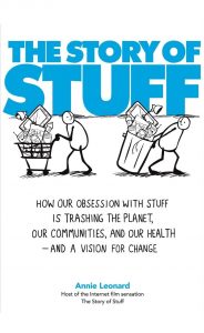 The Story of Stuff & How we are trashing the planet
