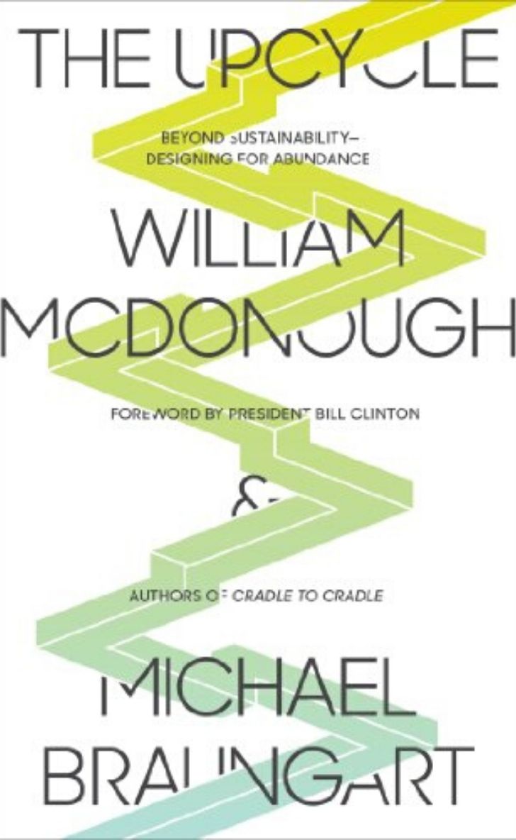 sustainability books The Upcycle by Michael Braungart & William McDonough