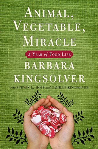 book sustainability Animal, Vegetable, Miracle by Barbara Kingsolver