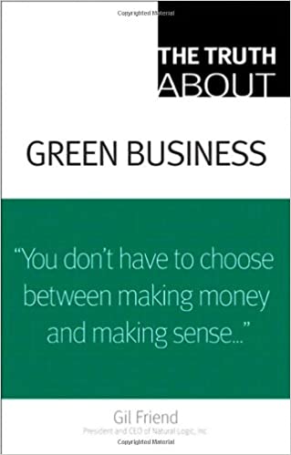 book sustainability The Truth About Green Business by Gil Friend