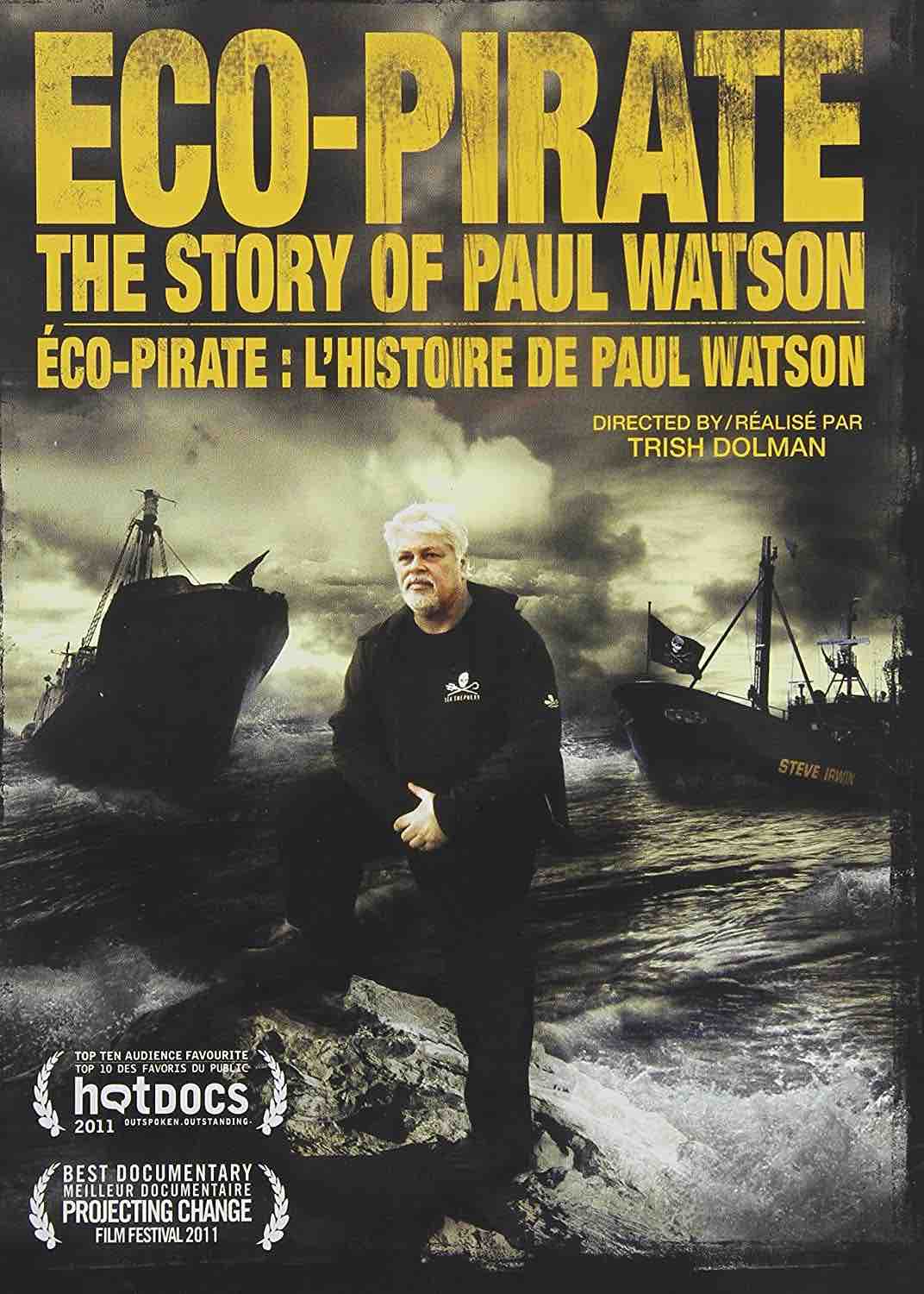 sustainability documentaries Eco-Pirate: The Story of Paul Watson by Trish Dolman