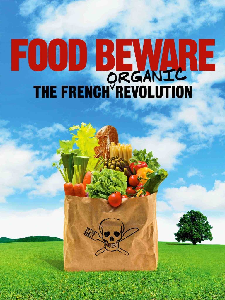 sustainability documentaries Food Beware: The French Organic Revolution by Jean-Paul Jaud