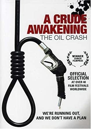 Documentaries sustainability A Crude Awakening by Ray McCormack