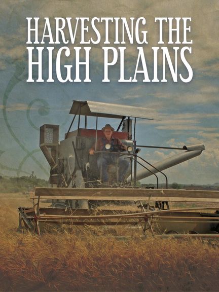 Documentaries sustainability Harvesting the High Plains by Jay Kriss