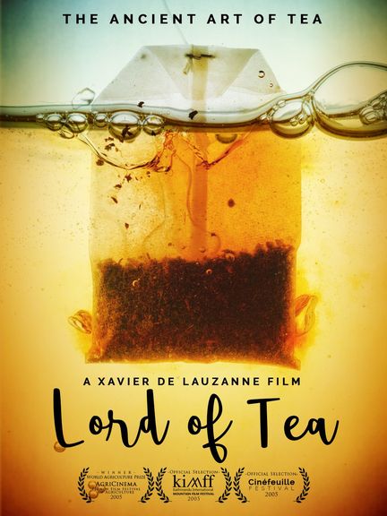 Documentaries sustainability Lord Of Tea by Xavier de Lauzanne
