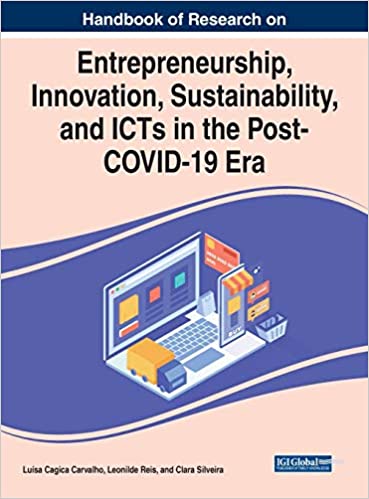 book sustainability Handbook of Research on Entrepreneurship, Innovation, Sustainability, and ICTs in the Post-COVID-19 Era Luisa Cagica Carvalho