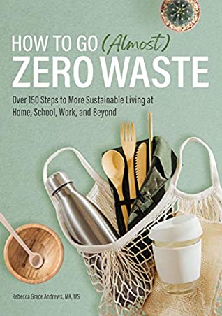 book sustainability How to Go (Almost) Zero Waste by Rebecca Grace Andrews