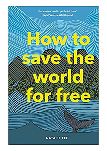 book sustainability How to Save the World For Free by Natalie Fee