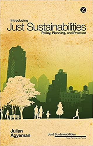 book sustainability Introducing Just Sustainabilities by Julian Agyeman