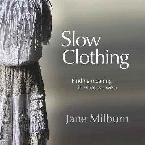 book sustainability Slow Clothing by Jane Milburn