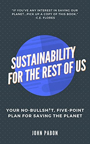 book sustainability Sustainability for the Rest of Us by John Pabon