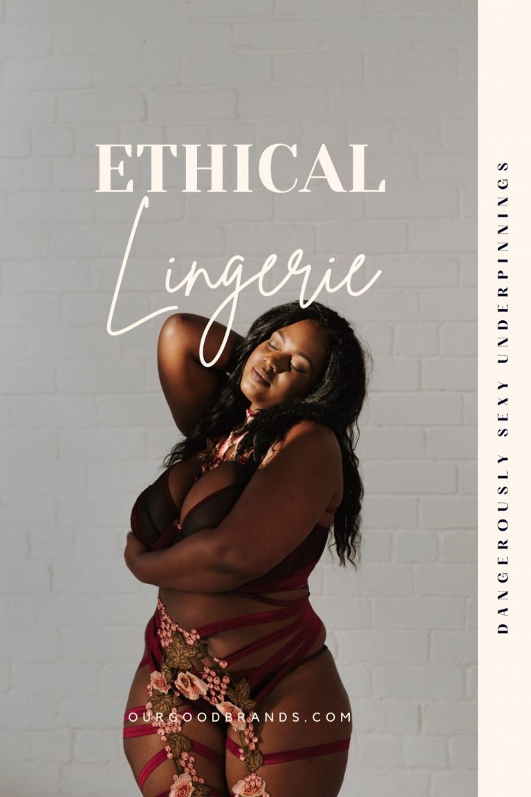 13 Ethical lingerie brands that are sustainable & dangerously sexy
